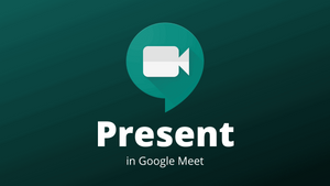 How to Present (Share Screen) in Google Meet