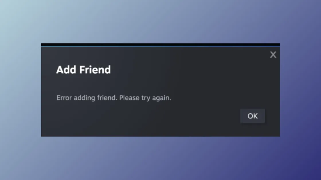 How to Fix Steam Error Adding Friend