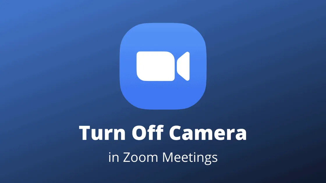 How to Turn Off Camera on Zoom