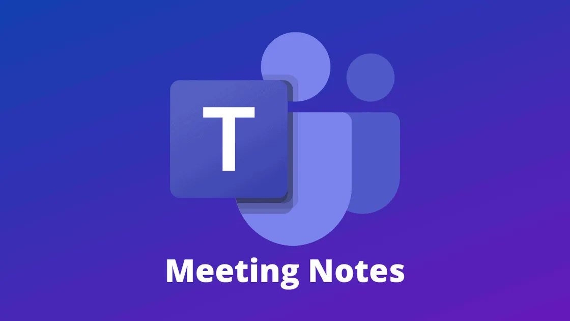 How to Use Meeting Notes in Microsoft Teams