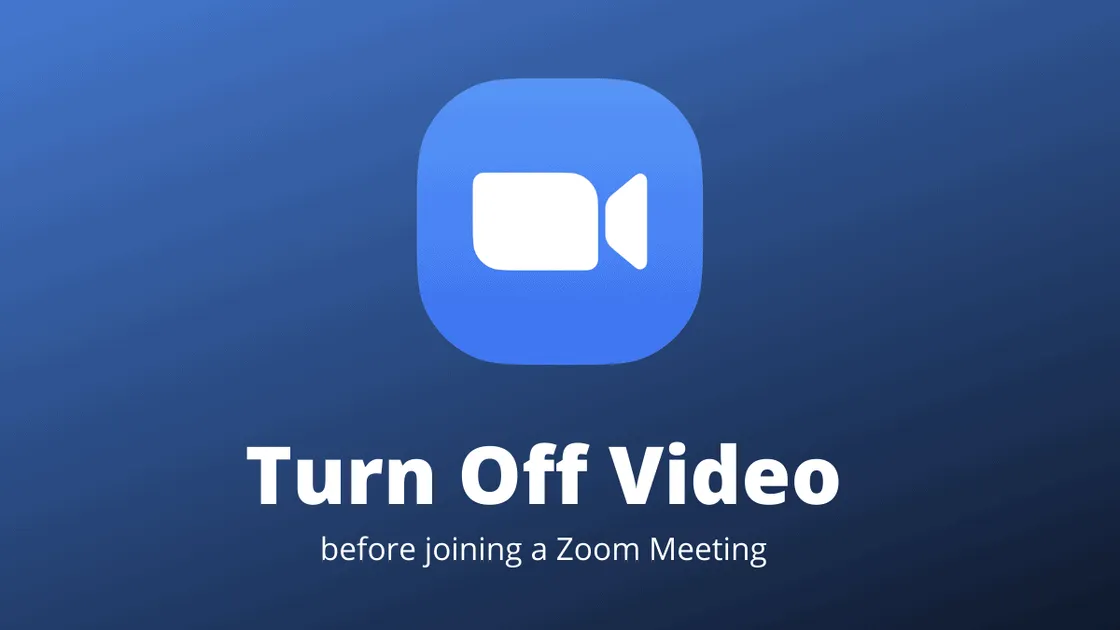 How to Turn Off Video on Zoom Before Joining a Meeting