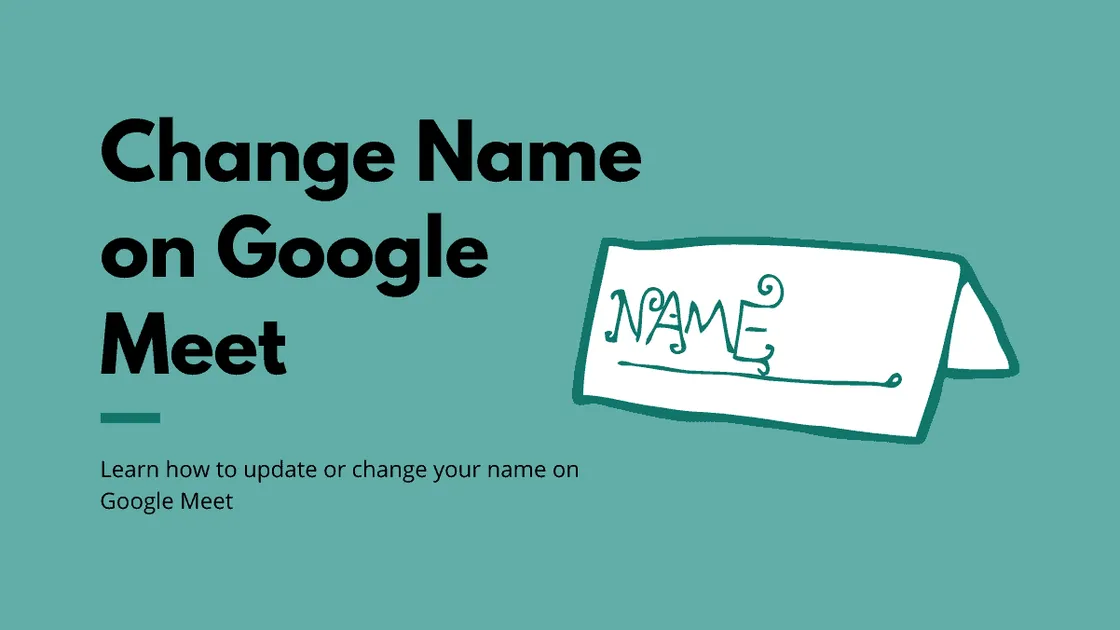 How to Change Your Name on Google Meet