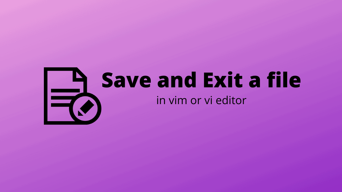 How to Save a File in Vim or Vi and Quit the Editor on Linux - How To Save In Vim Editor