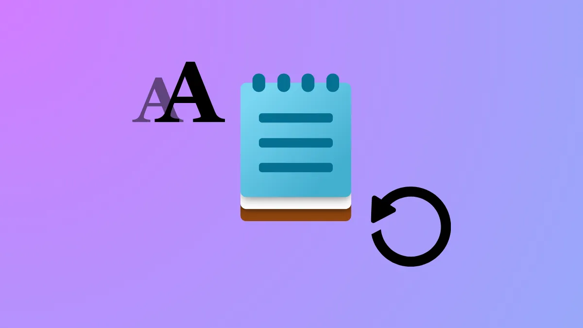 How to Reset Notepad Font in Windows 11