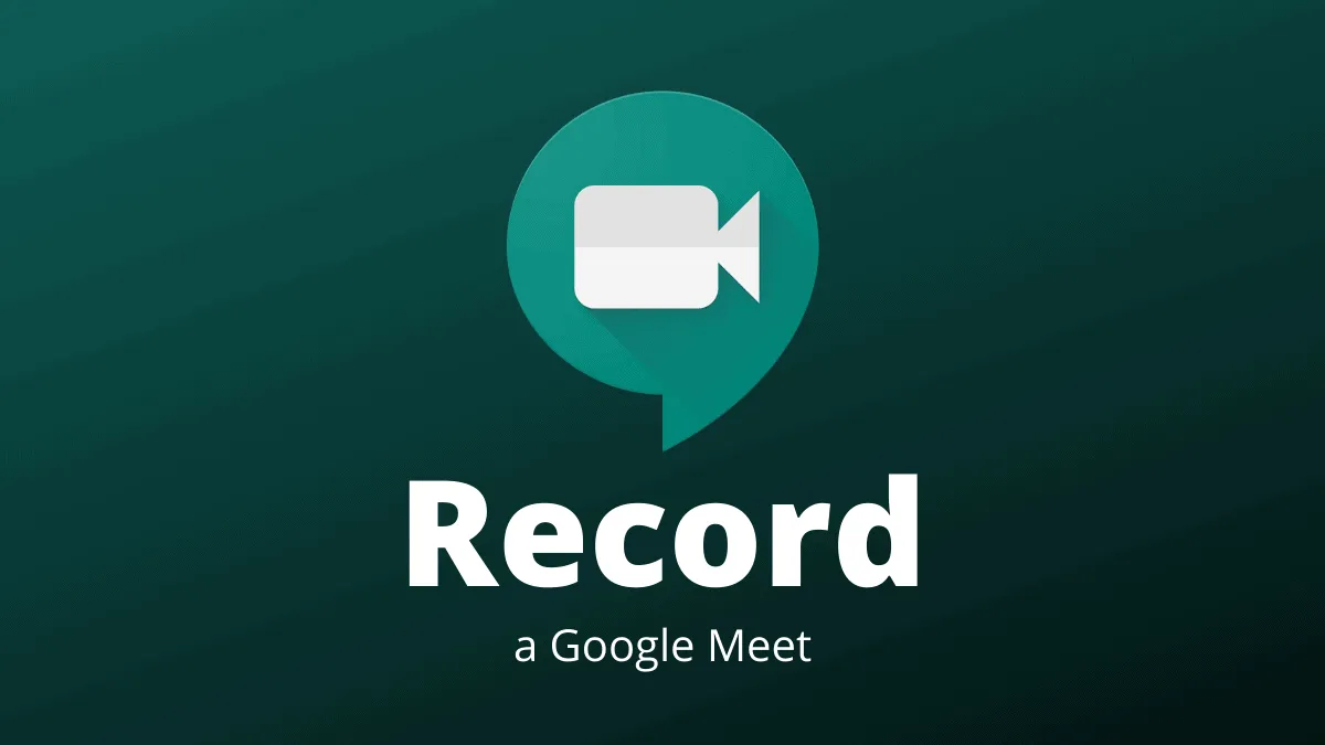 How to Record a Google Meet