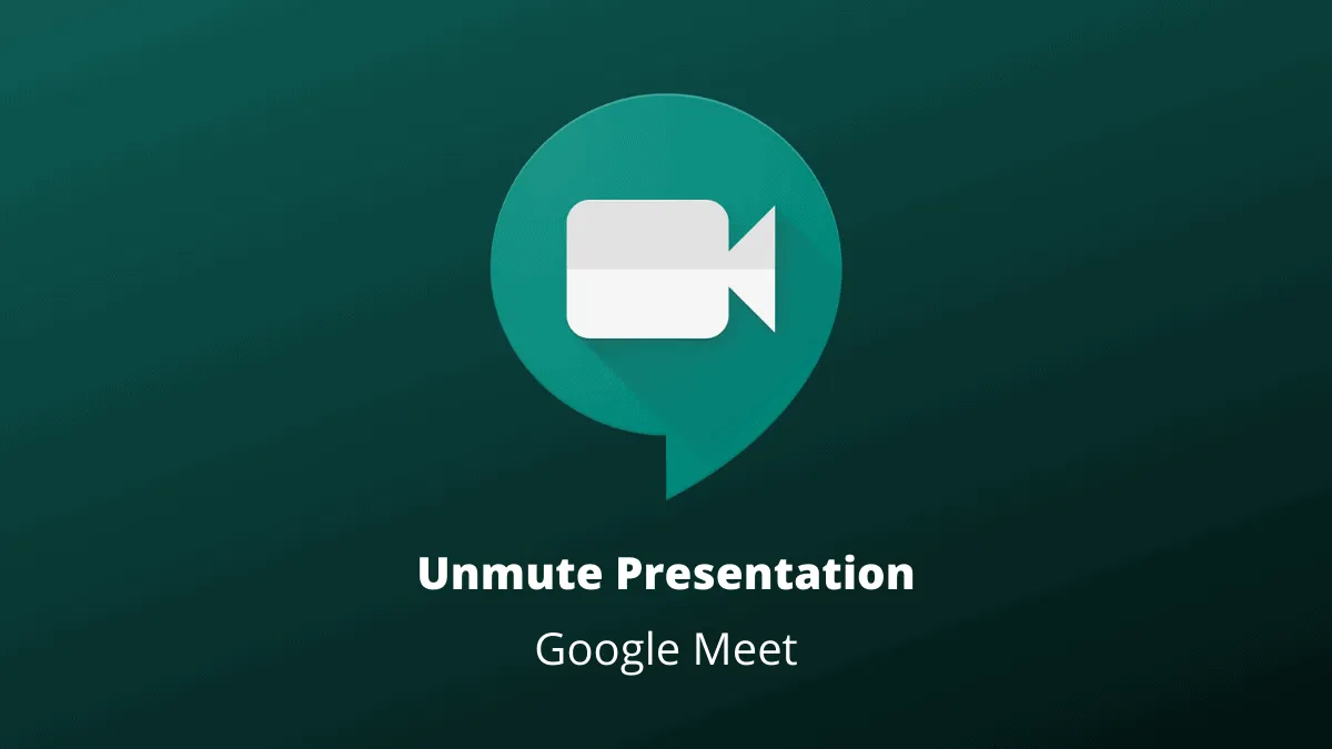 How to Unmute Presentation on Google Meet
