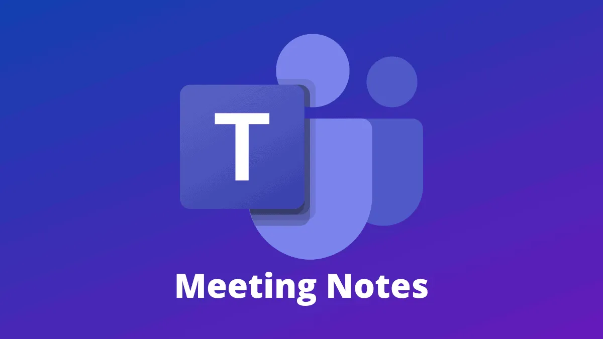 How to Use Meeting Notes in Microsoft Teams