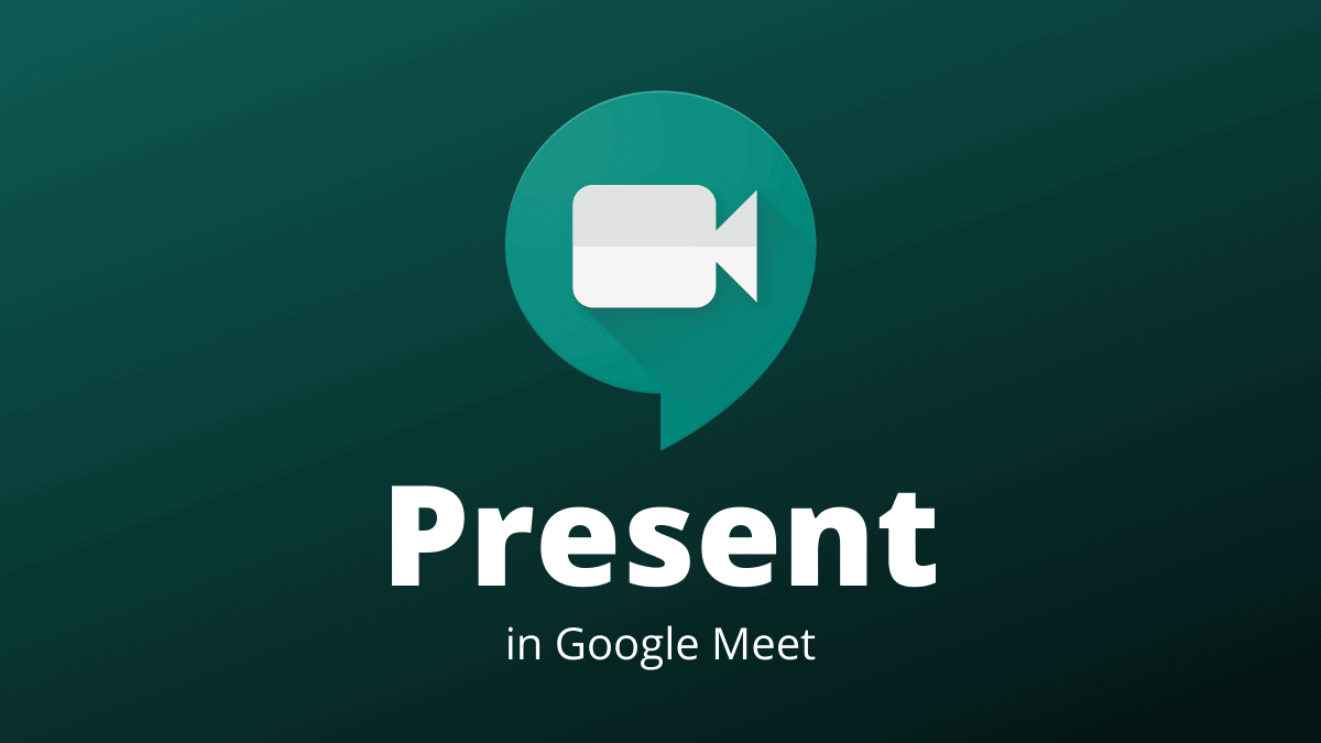 How to Present (Share Screen) in Google Meet