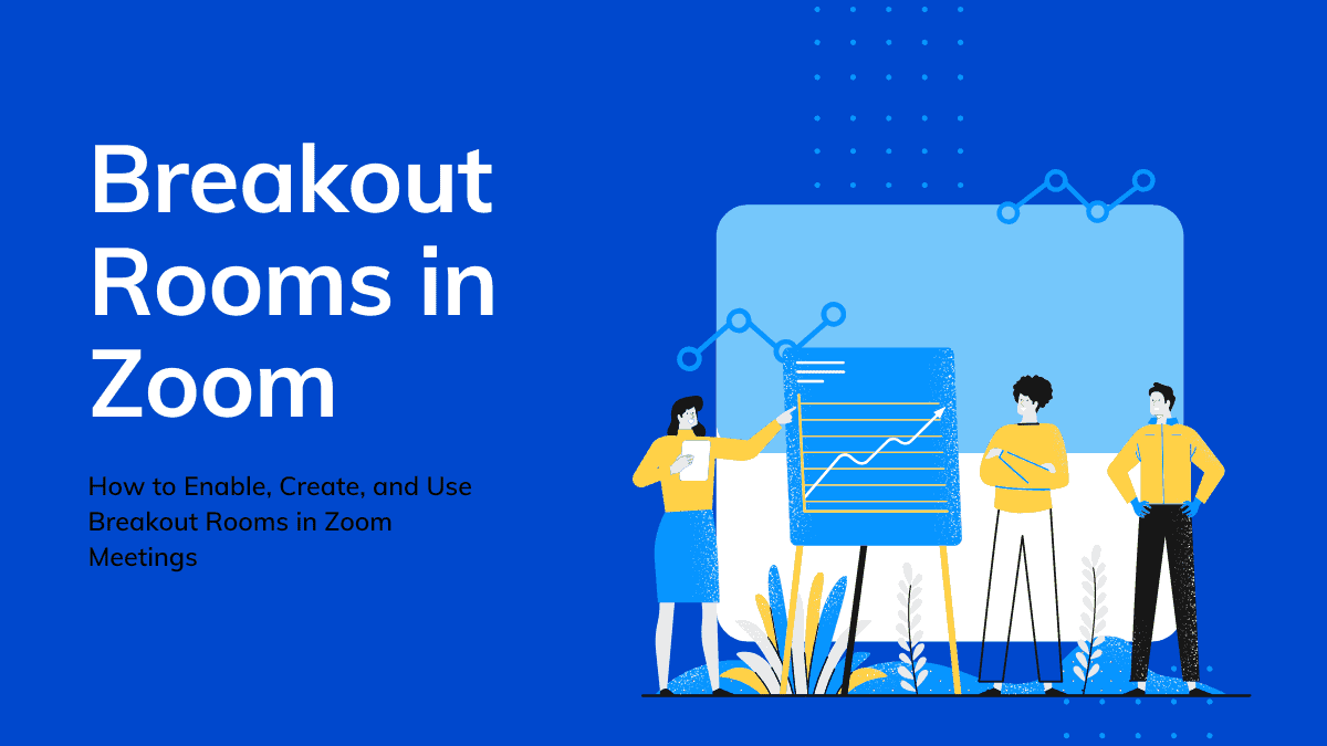 How to Enable and Use Breakout Rooms in Zoom