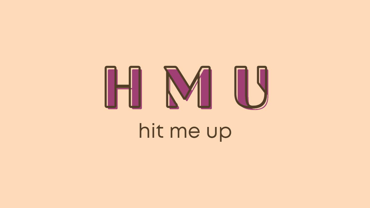 What Does HMU Mean and How to Use it?