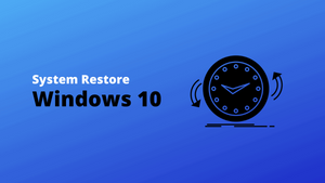 How to Use System Restore in Windows 10