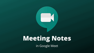 How to Take Meeting Notes on Google Meet by Saving Full Transcription