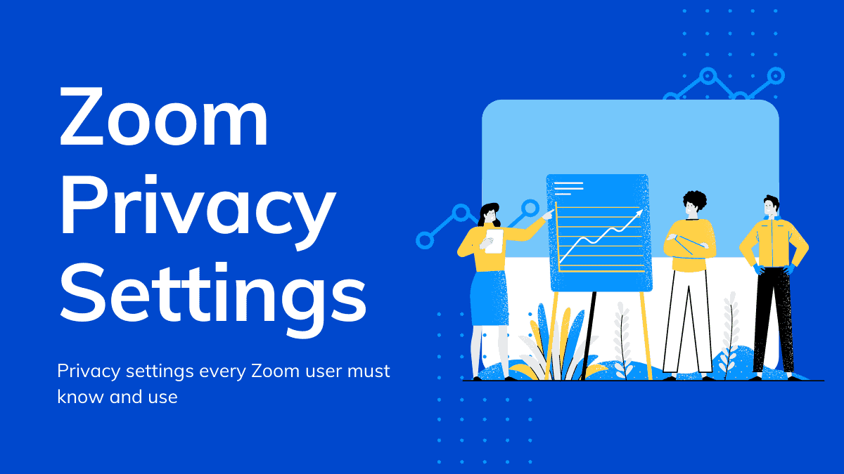 7 Zoom Privacy Settings Every User Should Know
