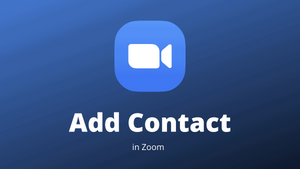 How to Add a Contact to Zoom