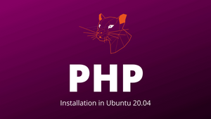 How to Install PHP on Ubuntu 20.04 LTS