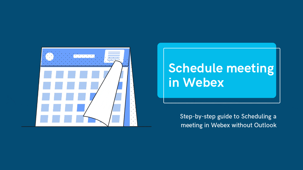 How to Schedule a Webex Meeting without Outlook