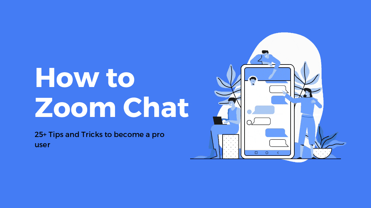 25+ Zoom Chat Tips and Tricks to Become a Pro User