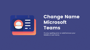 How to Change Name in Microsoft Teams