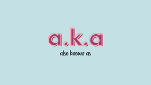 What Does AKA Mean and How to Use it?