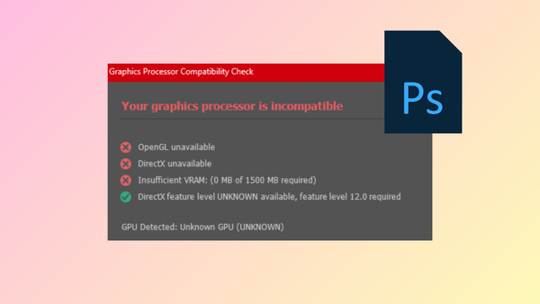 How to Fix GPU Not Supported Error in Photoshop