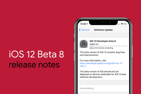 iOS 12 Beta 8 Release Notes (Changelog)
