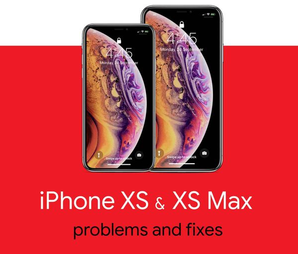 [10+] iPhone XS and XS Max Problems and How to fix them