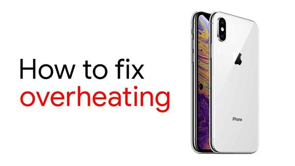 FIX: iPhone XS Max and iPhone XR Overheating problem