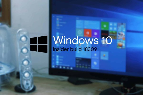 Windows 10 Insider Build 18309 has problems; you're not alone