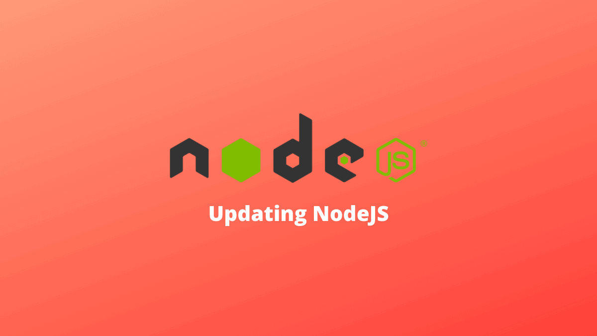 How to Update NodeJS to Latest Version in Ubuntu