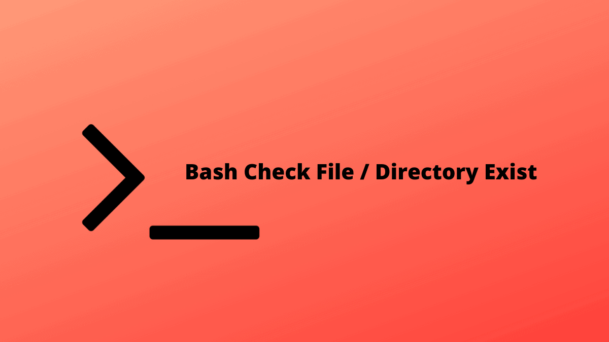 How to Check if a File or Directory Exists in a Bash Shell Script