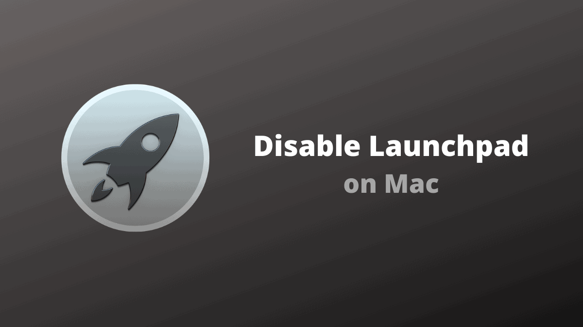 How to Disable Launchpad on Mac