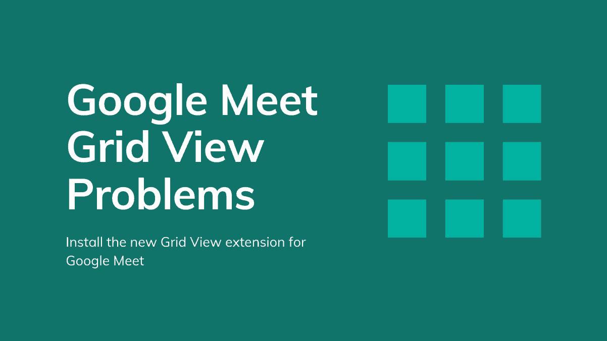 FIX: Google Meet Grid View Not Working Problem