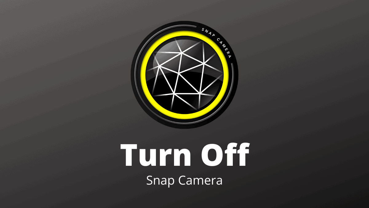 How to Turn Off Snap Camera Filters