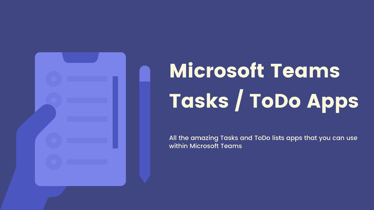 6 Tasks and To-Do Lists Apps for Microsoft Teams to Boost Productivity