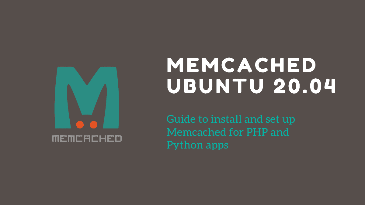 How to Install Memcached on Ubuntu 20.04 LTS