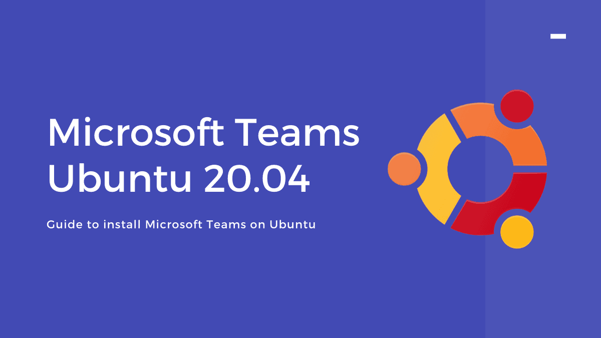 How to Install Microsoft Teams on Ubuntu 20.04
