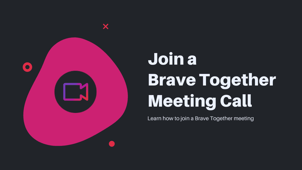 How to Join a Brave Together Meeting Call