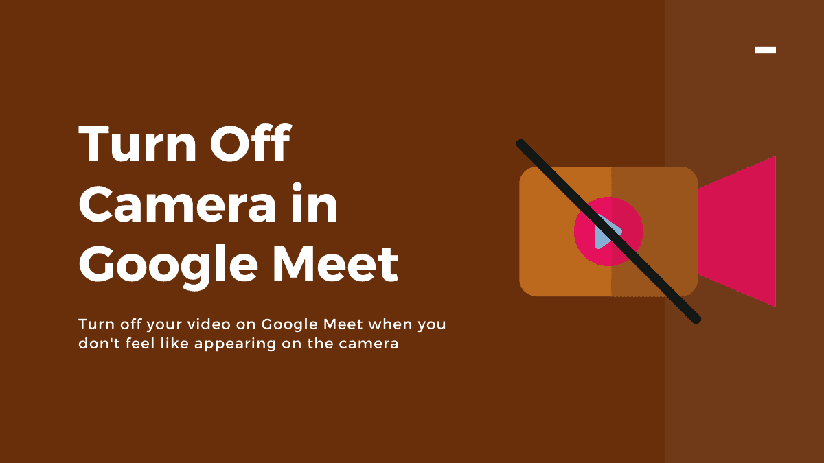 How to Turn Off Camera on Google Meet