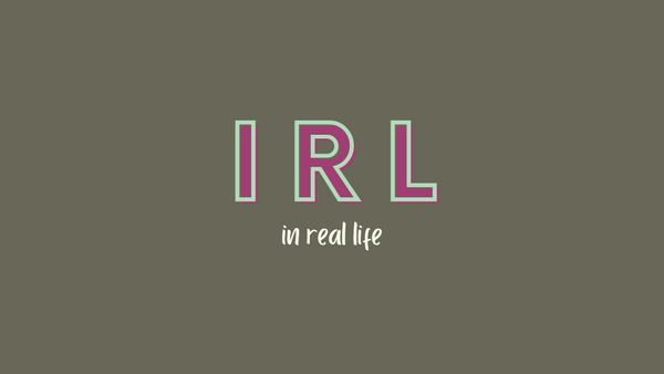 What Does 'IRL' Mean and How to Use it?