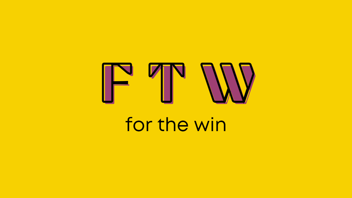 What Does FTW Mean and How to Use it 