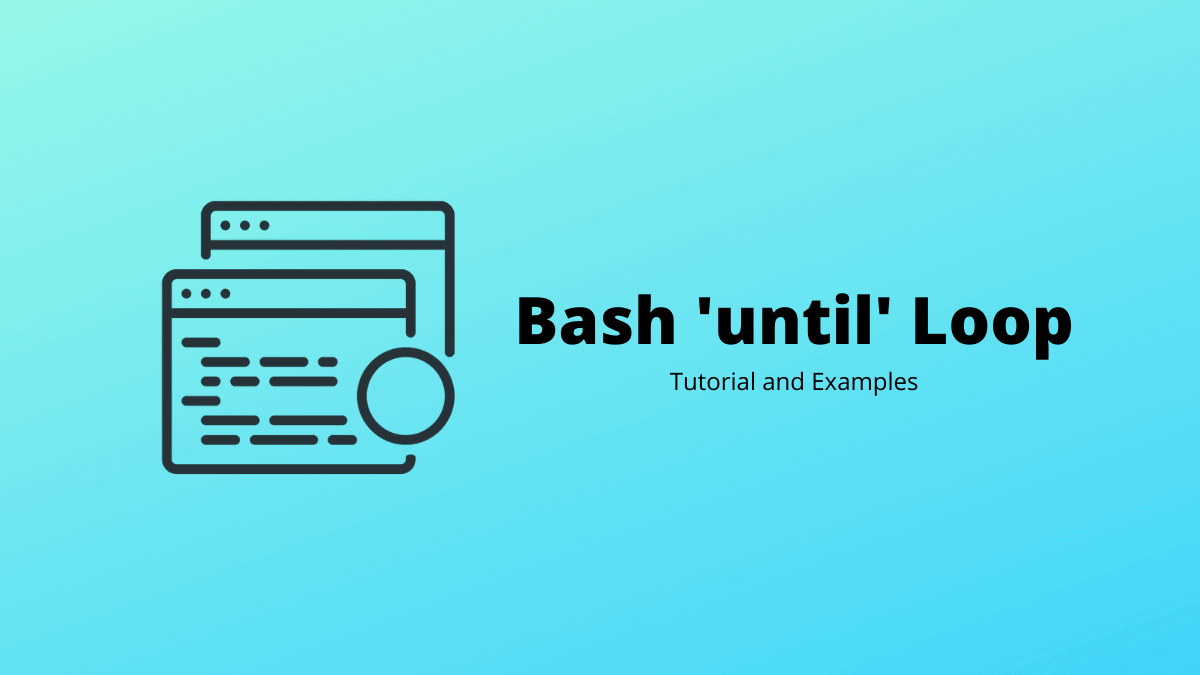 Bash 'until' Loop