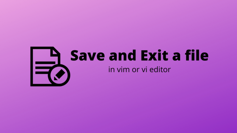 Save and Exit a file in Vim or Vi