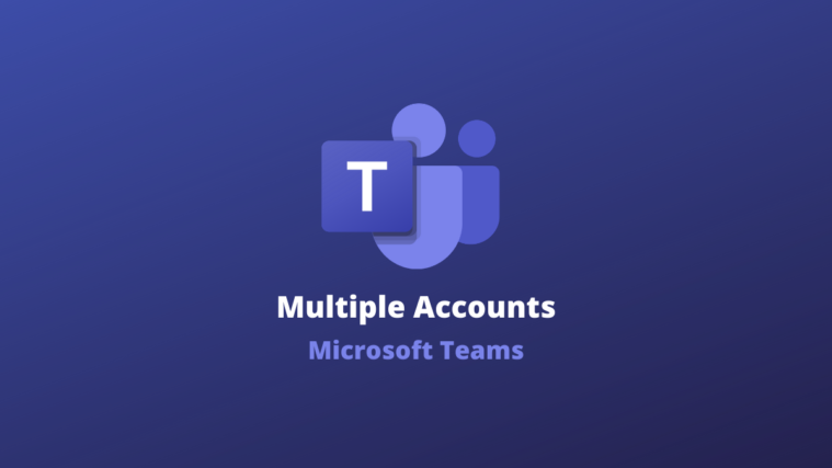 Microsoft Teams Multiple Accounts