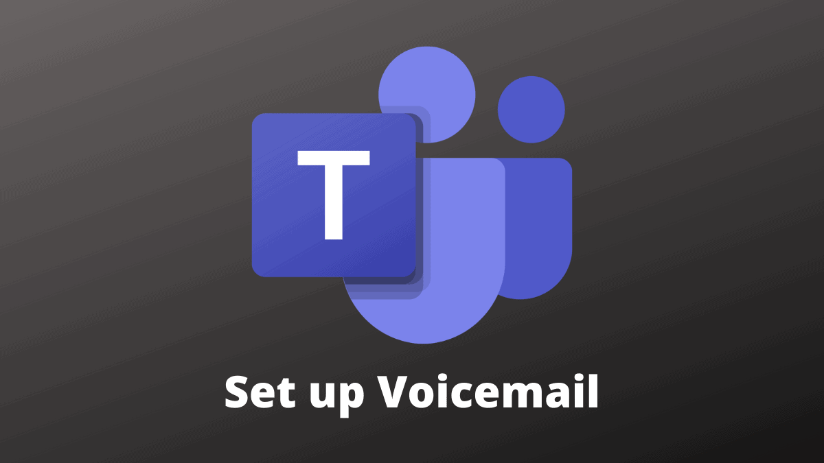 Microsoft Teams Set up Voicemail