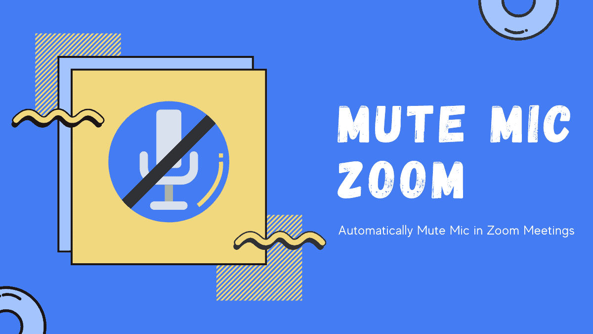 How to Automatically Mute Your Mic on Zoom When Joining a Meeting - All