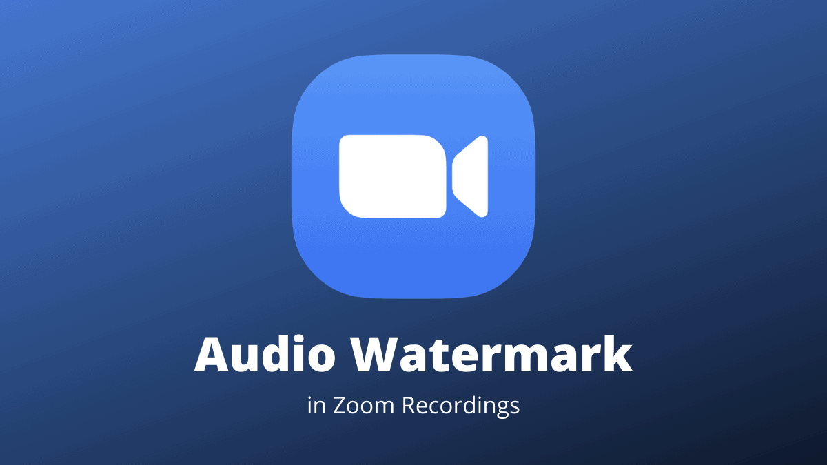 Zoom Audio Watermark