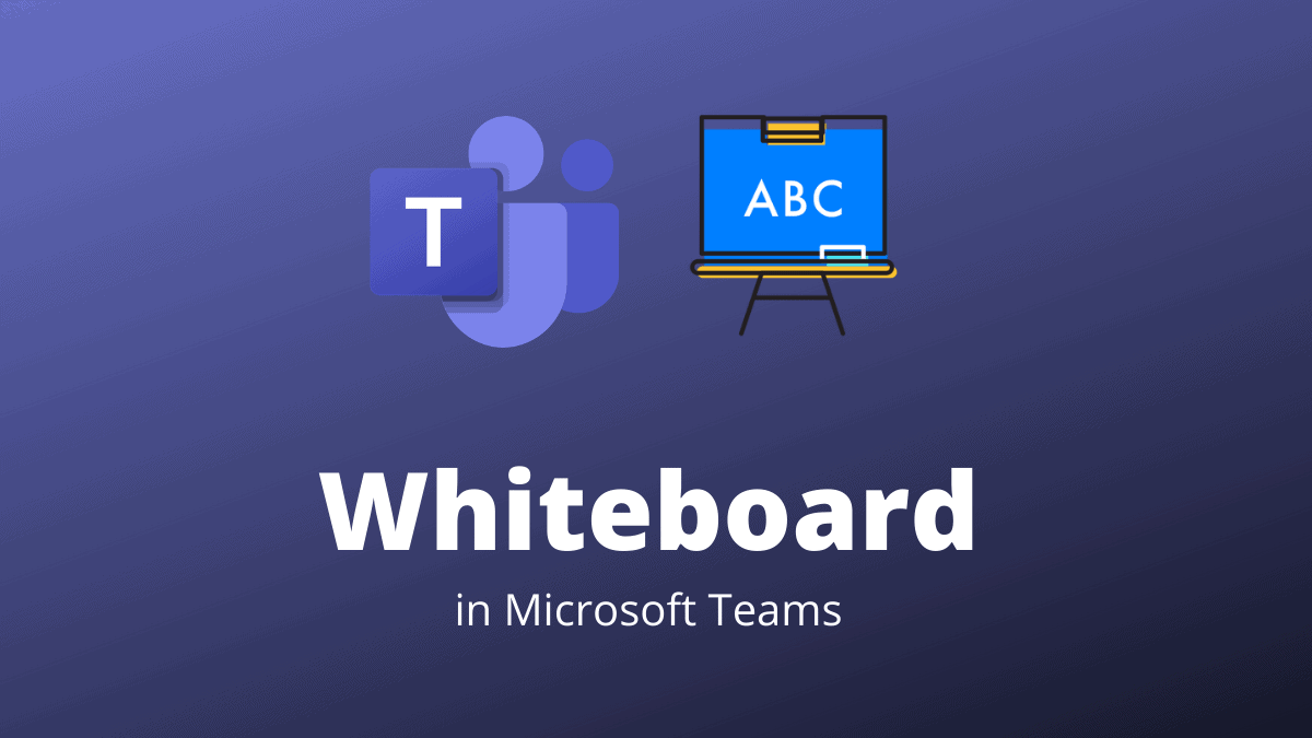 4 Ways To Get A Whiteboard In Microsoft Teams Meetings - All Things How