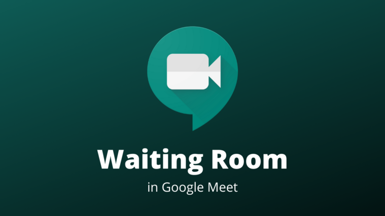 Waiting Room in Google Meet