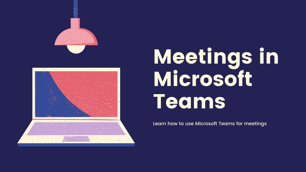 Meetings in Microsoft Teams